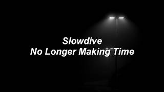 Slowdive - No Longer Making Time (Sub. Español)