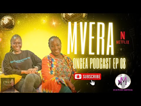 ONGEA PODCAST EP. 8 - KENYA'S TRENDING NETFLIX MOVIE MVERA ACTRESSES FT VICTORIA, MAIN CAST LINAH.