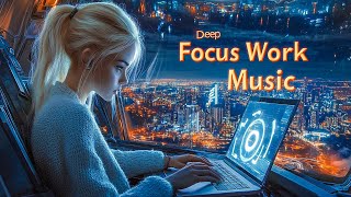 Electronic Music for Work - Deep futuristic garage mix for Focus and Concentration