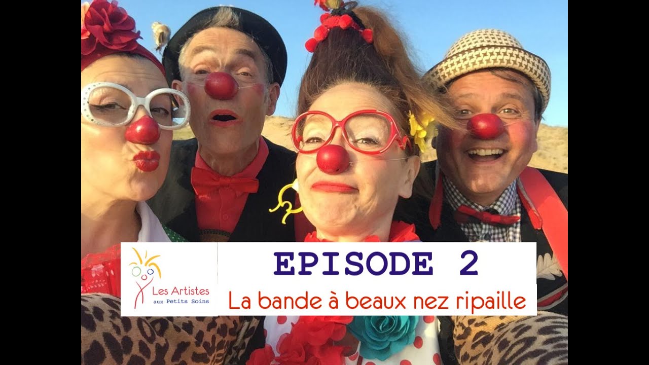 II - La bande à beaux nez ripaille. Episode 2 - Saison I