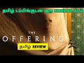 The Offering (2023) Movie Review Tamil | The Offering Tamil Review | The Offering Movie Review