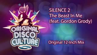 Silence 2 Feat. Gordon Grody - The Beast In Me (Original 12- Inch Mix)