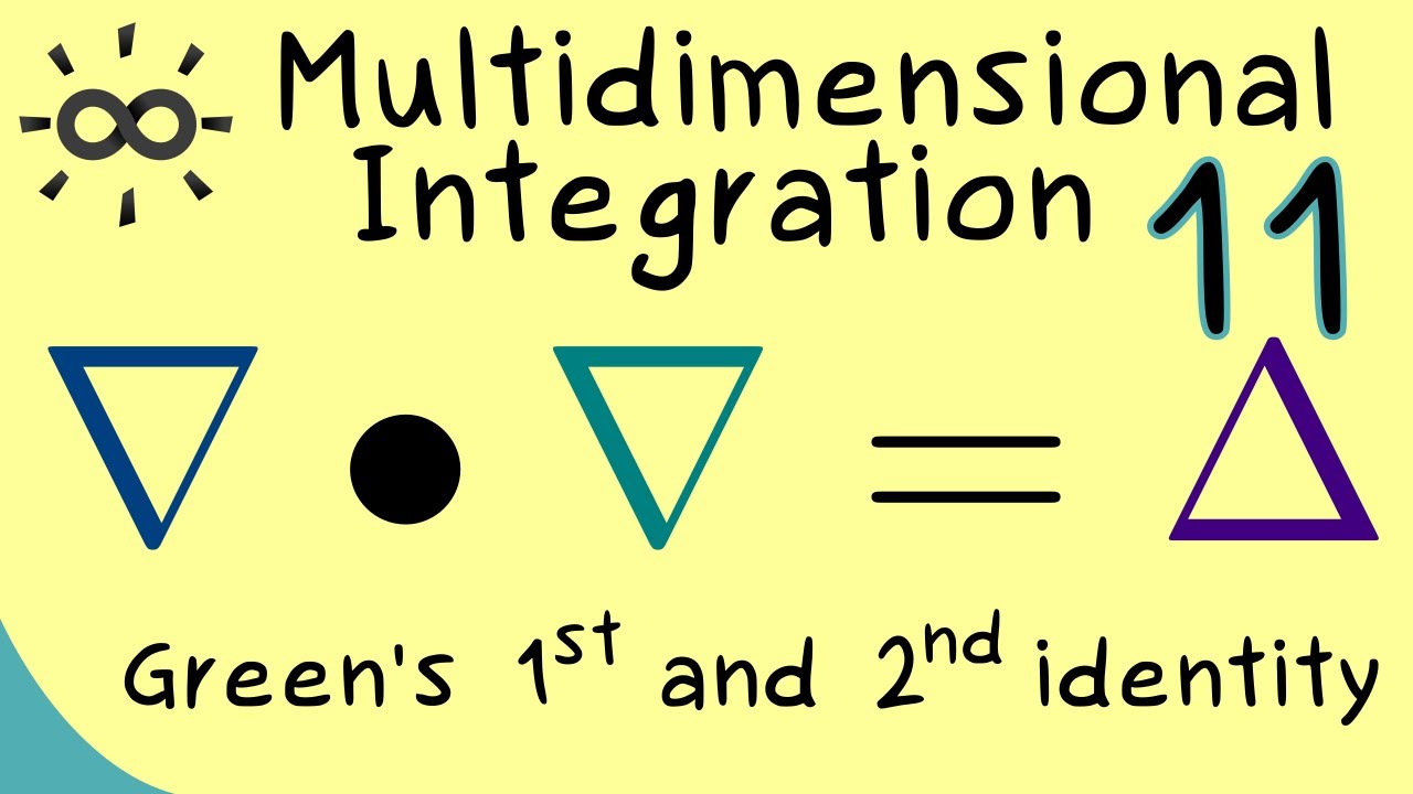 Multidimensional Integration 11 | Green's Identities