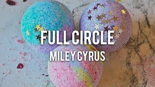 【Lyrics 和訳】Full Circle - Miley Cyrus
