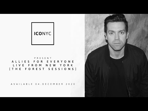ICONYC TV presents: ALLIES FOR EVERYONE - Live from New York [Forest Sessions]