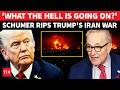 Iran Doesn T Have Tomahawks Schumer BLASTS Trump On Iran War Demands Rubio Hegseth Answers