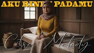 Download lagu AKU RINDU PADAMU COVER CITRA MELODY Kemanapun ada bayanganmudimanapun ada bayanganmu mp3
