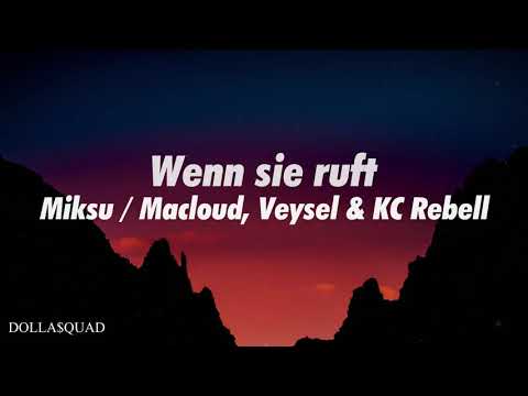MIKSU/MACLOUD - WENN SIE RUFT (FEAT. VEYSEL, KC REBELL, RAMO) (lyrics)