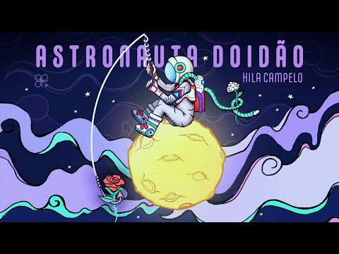 Hila Campelo - Astronauta Doidão (prod. Cheetos)