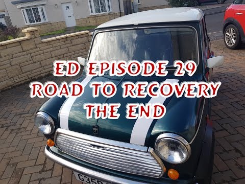 Classic Mini Restoration: Ed Episode 29, Road To Recovery The End