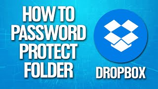 How To Password Protect Folder In Dropbox Tutorial