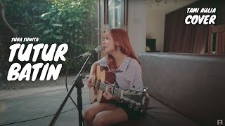 Download lagu TUTUR BATIN - YURA YUNITA | TAMI AULIA mp3 Download lagu TUTUR BATIN - YURA YUNITA | TAMI AULIA mp3