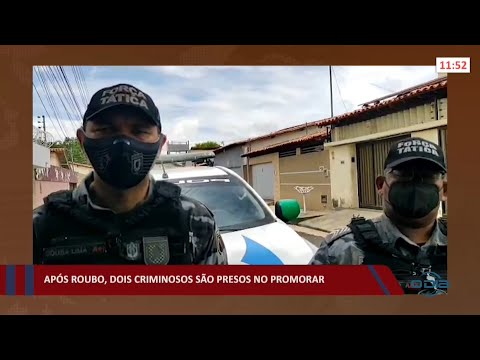 Após roubo, dois criminosos são presos no Promorar 10 01 2022
