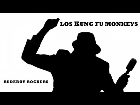 Los Kung Fu Monkeys - Rudeboy Rockers (Official video)