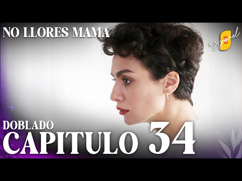 No Llores Mamá | Doblaje en español - Capítulo 34