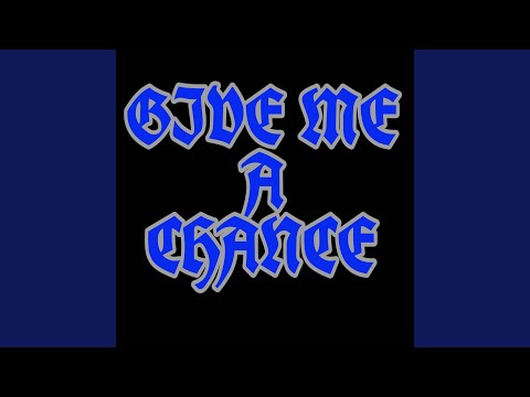Give Me a Chance