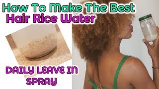 How To Make The Best Hair Rice  Water Part 1