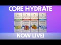 Core HYDRATE is LIVE!