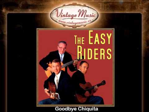 The Easy Riders -- Goodbye Chiquita