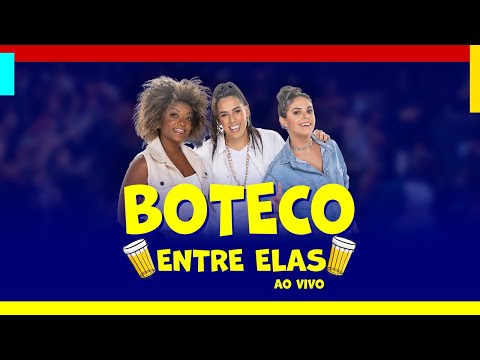 Boteco Entre Elas (Ao Vivo) - Completo