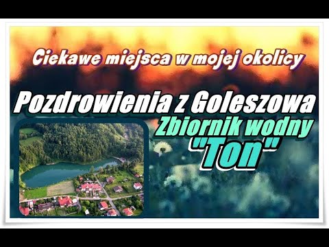 Ciekawe Miejsca  -Zalew "Ton" -Goleszów