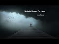 Nobody Knows I M Here Jorge Garcia With Lyrics