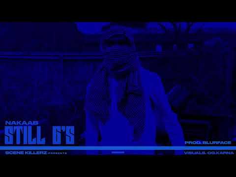 STILL G : NAKAAB : 2025 : LATEST RAP SONG : PROD BY @blurfaceonthebeat