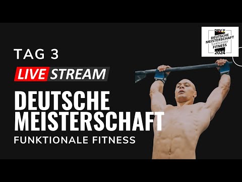 Deutsche Meisterschaft der funktionalen Fitness - DBVfF 2024 - Tag 3