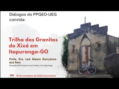 Diálogos do PPGEO-UEG: Trilha dos Granitos do Xixá em Itapuranga (GO)