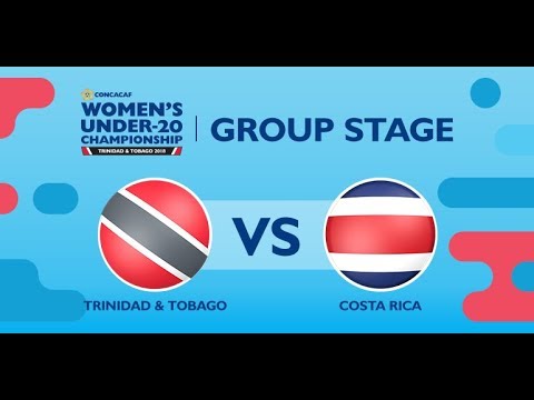 Concacaf Womens Under-20 Championship: Trinidad & Tobago vs. Costa Rica