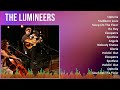 The Lumineers 2024 MIX Playlist Ophelia Stubborn Love Sleep On The Floor Ho Hey