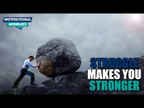 Struggle Makes you Stronger | Motivational Mondays
