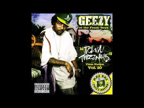 Town Thizz Iz What It Iz - Geezy [ Town Thizzness: Thizz Nation, Vol. 20 ] --((HQ))--