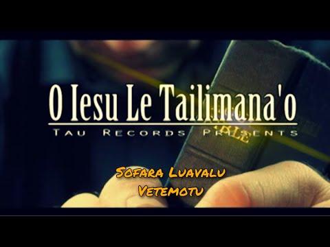 O Iesu Le Talimana’o - Sofara Luavalu