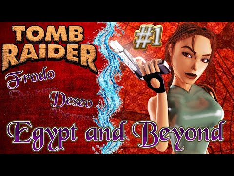Tomb Raider Custom wraz z @DeseoYT odc.1 - Egypt and Beyond - The Complete Adventure