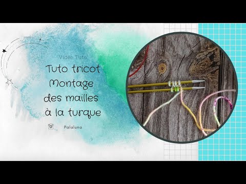 Tuto tricot : Montage des mailles à la turque (départ pointe de chaussettes)