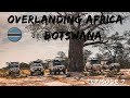 Overlanding Africa Botswana EP 7 The Magic Of Chobe