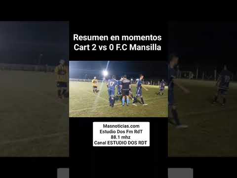 resumen breve del partido 18 3 cart 2 vs 0 Fc Mansilla #anoche #entrerios #rosariodeltala