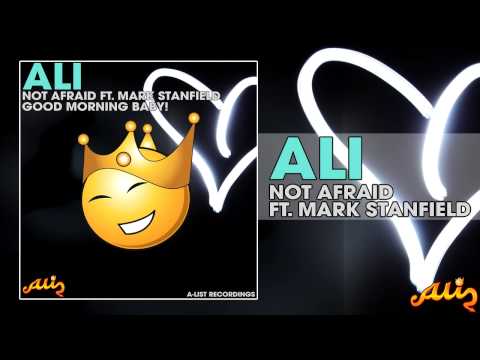 ALI ft Mark Stanfield - Not Afraid