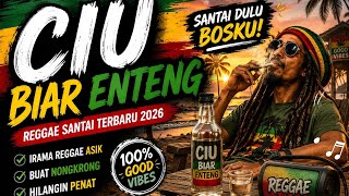 Download lagu 🎵 CIU BIAR ENTENG 🍻 | Lagu Reggae Santai Terbaru 2026 | Musik Reggae Enak Buat Nongkrong mp3