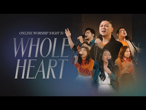 WORSHIP NIGHT 51 (2024) GMS JAKARTA JAWA BARAT BANTEN - WHOLE HEART