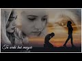 Ab Tere Dil Me Wo Chahat Wo Mohabbat Sad Status WhatsApp Status New Song Video Hindi Sad Status