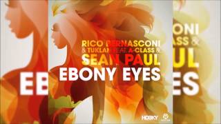 [Download] Rico Bernasconi & Tuklan feat. A-Class & Sean Paul - Ebony Eyes (Original Club Mix)