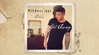 Michael Ray - &quot;One That Got Away&quot; (Official Audio)