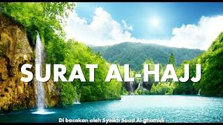 Download lagu Surat Al-Hajj | Sheikh Saad Al-ghamidi mp3