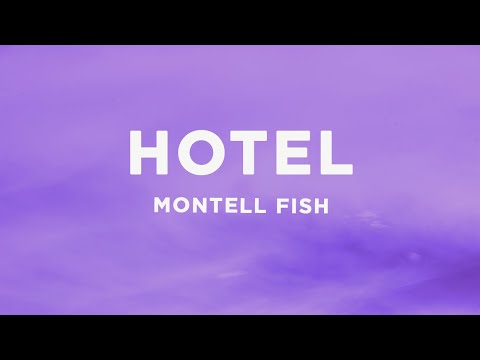 Montell Fish - Hotel (Lyrics)