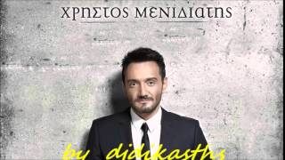 Χρήστος Μενιδιάτης   Γύρνα Ξανά   Xristos Menidiatis   Girna Xana