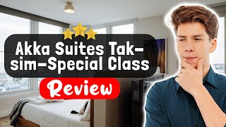 Akka Suites Taksim-Special Class Hotel Istanbul Review - Is This Hotel Worth It?