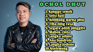 Download lagu OCHOL DHUT FULL ALBUM TERBARU 2025 KANGGO SENOK - SEISI HATI  mp3