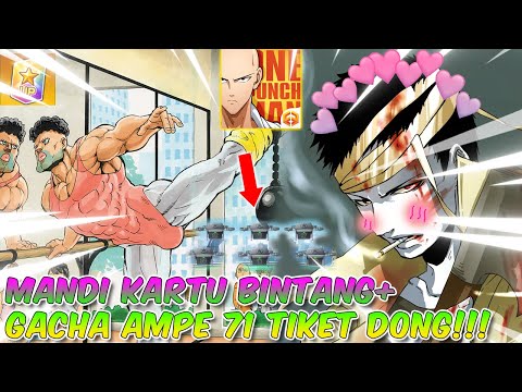 MANDI KARTU BINTANG+!!! GACHA AMPE 71 TIKET DONG!!! | One Punch Man The Strongest Man Indonesia
